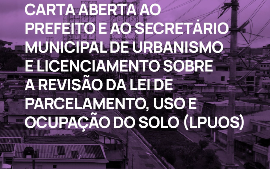 INSTITUTO DE ARQUITETOS DO BRASIL: Carta Aberta sobre a revisão da Lei de Parcelamento, Uso e Ocupação do Solo