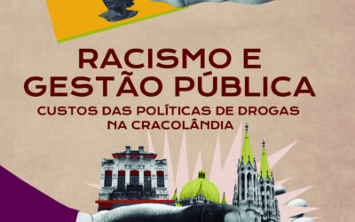 INICIATIVA NEGRA: Racismo e gestão pública: custo das políticas de drogas na Cracolândia